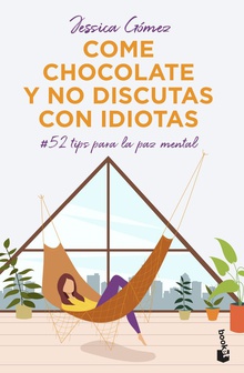 Come chocolate y no discutas con idiotas #52 tips para la paz mental