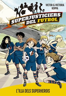 Superjusticiers del futbol: l'illa dels superherois