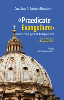 «Praedicate Evangelium» Una nueva curia para un tiempo nuevo