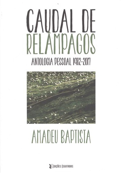 CAUDAL DE RELÂMPAGOS Antologia pessoal 1982-2017