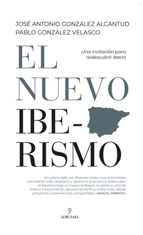 El nuevo iberismo Iberia redescubierta