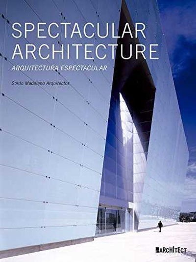 Spectacular architecture:arquitectura espectacular