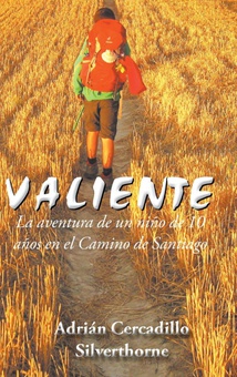 Valiente La aventura de un niño de 10 años en el Camino de Santiago