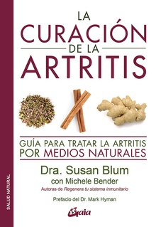 LA CURACIÓN DE LA ARTRITIS Guía para tratar la artritis por medios naturales