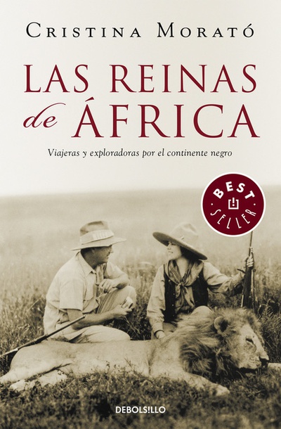 Las reinas de África Viajeras y exploradoras por el continente negro