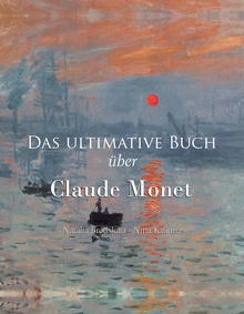 Das ultimative Buch über Claude Monet