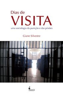 Dias de visita: uma sociologia da punicao e das prisoes