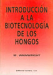 INTRODUCCIÓN A LA BIOTECNOLOGÍA DE LOS HONGOS