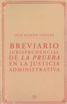 Breviario jurisprudencial de la prueba en la justicia administrativa