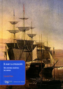 El mar y la civilización Una historia marítima del mundo