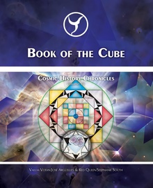 Book of the Cube Cosmic History Chronicles Volume VII - Cube of Creation: Evolution into the Noos