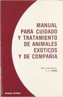 MANUAL PARA CUIDADO/TRATAMIENTO DE ANIMALES EXÓTICOS/DE COMPAÑÍA