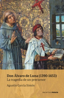 Don Álvaro de Luna (1390-1453) La tragedia de un precursor