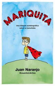 Mariquita Una historia autobiográfica sobre la homofobia