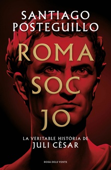 Roma soc jo la veritable historia de juli cesar