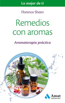 Remedios con aromas Aromaterápia práctica