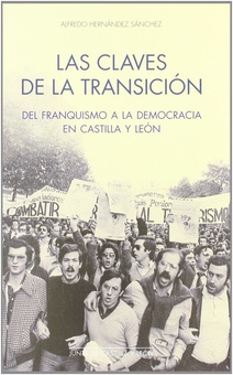 Las claves de la transición del franquismo a la democracia en Castilla y León