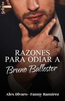 Razones para odiar a Bruno Ballester (Bilogía Bruno Ballester 1)