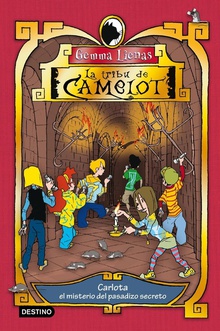 Carlota y el misterio del pasadizo secreto La tribu de Camelot 2