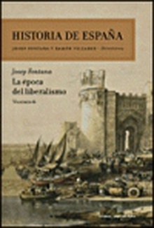 La época del liberalismo Historia de España Vol. 6
