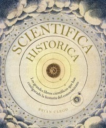 Scientifica historica Los grandes libros científicos que han configurado la historia del conocimiento