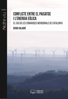 Conflicte entre el paisatge i l'energia eolica El cas de les comarques meridionals de Catalunya