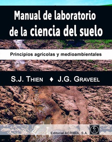MANUAL DE LABORATORIO DE LA CIENCIA DEL SUELO Principios agrícolas y medioambientales
