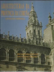 XI ARQUITECTURAS DA PROVINCIA DA CORUÑA Santiago de Compostela
