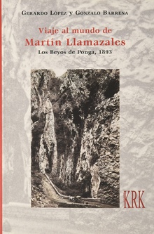 Viaje al mundo de martín llamazales. los beyos de ponga, 1893