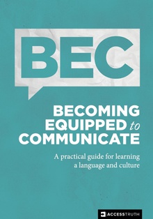 Becoming Equipped to Communicate A practical guide for learning a language and culture