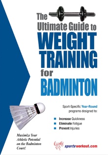 The Ultimate Guide to Weight Training for Badminton