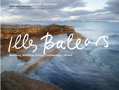 Illes Balears Mallorca, menorca, eivissa, formentera, cabrera