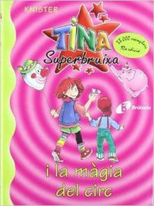 Tina Superbruixa i la màgia del circ