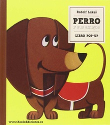 Libro pop-up. perro y sus amigos (de 3 a 6 aios)