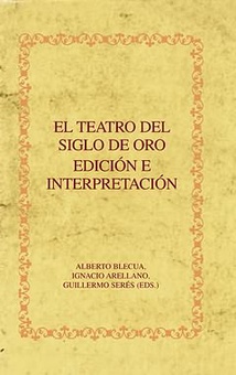 Teatro del siglo de oro.Edición e interpretación