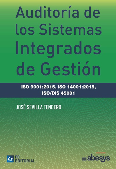 Auditoría de los sistemas integrados de gestión ISO 9001:2015, ISO 14001:2015, ISO/DIS 45001