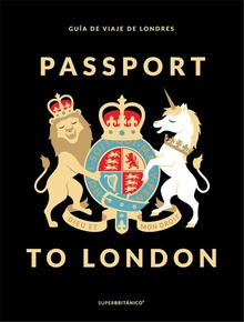 PASSPORT TO LONDON Guía de viaje de Londres