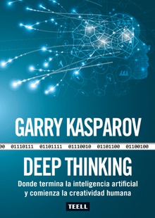 Deep Thinking Donde termina la inteligencia artificial y comienza la creatividad humana