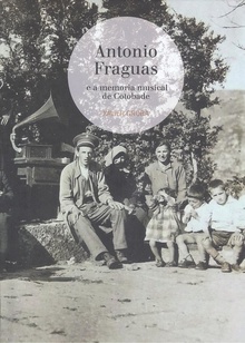 Antonio fraguas e a memoria musical de cotobade