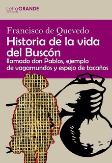 Historia de la vida del Buscón Llamado don Pablos, ejemplo de vagabundo y espejo de tacaños