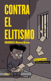 CONTRA EL ELITISMO Gramsci:manual de uso