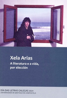 Xela Arias. A literatura e a vida, por elección Día das Letras Galegas 2021