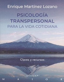 Psicologia transpersonal para la vida cotidiana. Claves y recursos