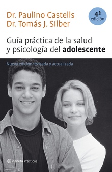 Guía práctica de la salud y psicología del adolescente (4ª edición revisada)