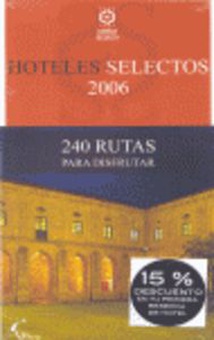 Hoteles selectos 2006 240 rutas para disfrutar