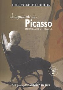 El ayudante de Picasso. Historia de un fraude