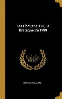 Les Chouans, Ou, La Bretagne En 1799