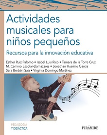 ACTIVIDADES MUSICALES PARA NIÑOS PEQUEÑOS Recursos para la innovación educativa