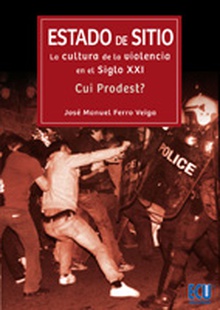 Estado de sitio: la cultura de la violencia en el siglo XXI. Cui Prodest?