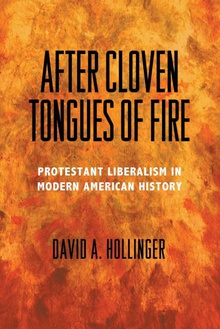 After Cloven Tongues of Fire Protestant Liberalism in Modern American History